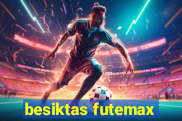 besiktas futemax